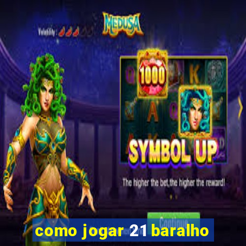 como jogar 21 baralho